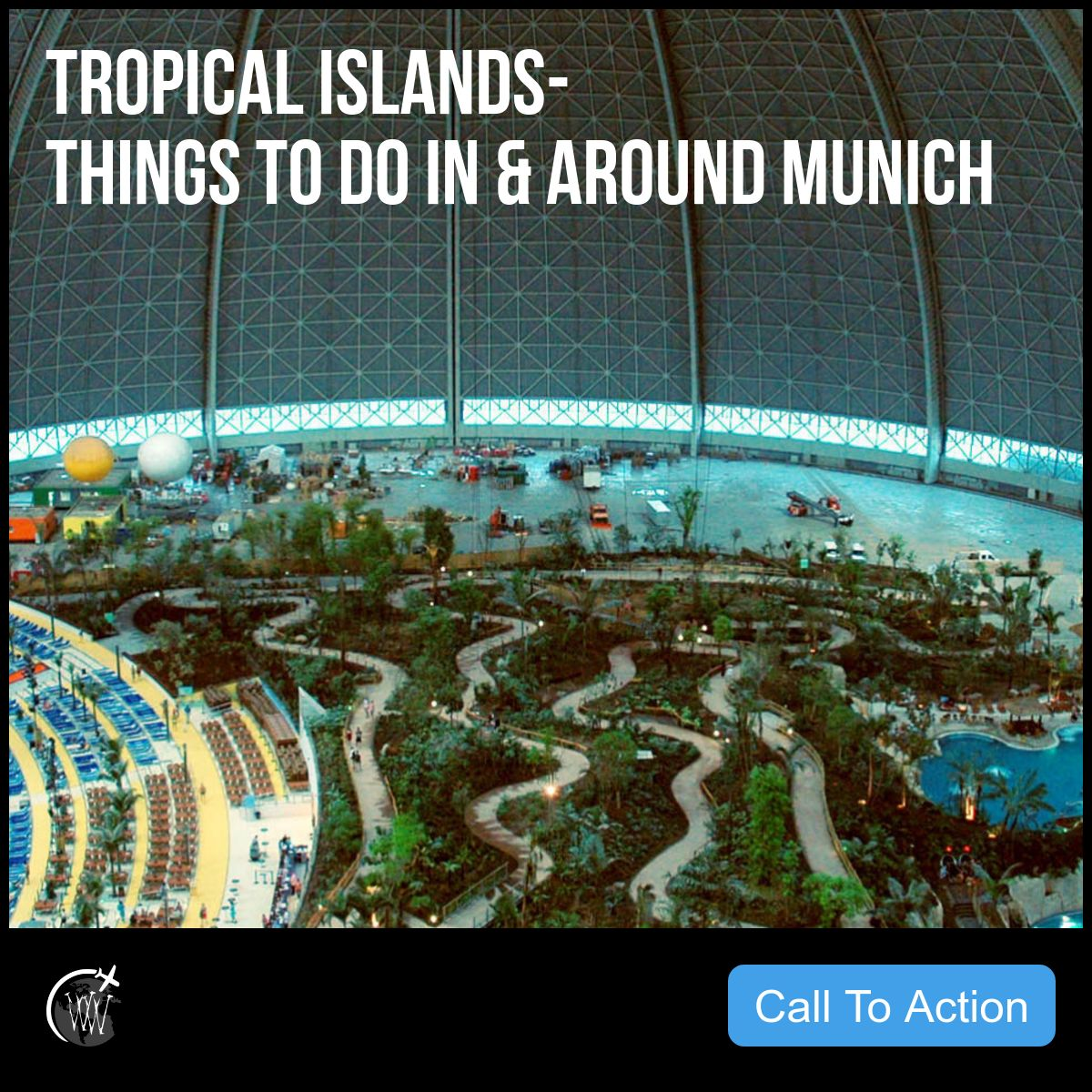 Tropical Islands - Things to Do In & Around Munich