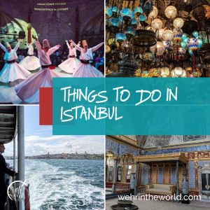 12 Things to Do In Istanbul - our favorite picks